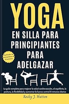 ¿Qué es una silla de yoga y cómo puede ayudarte a comenzar?
